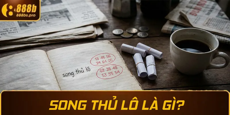 song thủ lô là gì